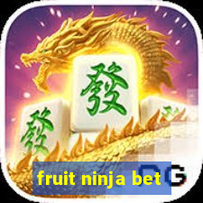 fruit ninja bet